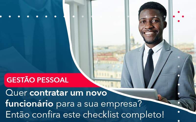 Quer Contratar Um Novo Funcionario Para A Sua Empresa Entao Confira Este Checklist Completo Organização Contábil Lawini - Contabilidade em Brasília - DF | Integral Prime Assessoria Contábil